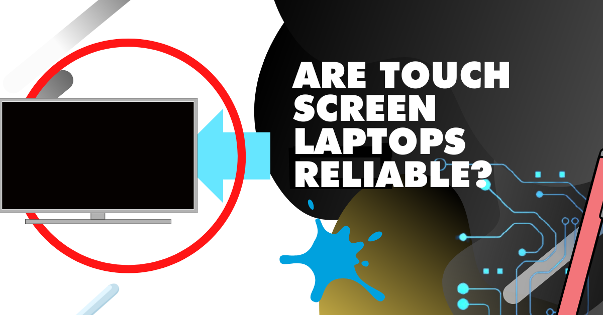 Touch Screen Is Is A Touch Screen Laptop Worth It? (Touchscreen Vs Non Touch Screen) 2026