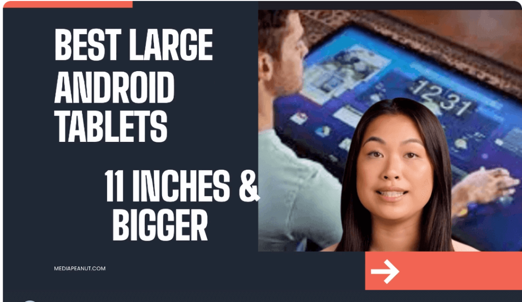 10 Largest Android Tablets That Are 11 Inches Or Bigger 2025