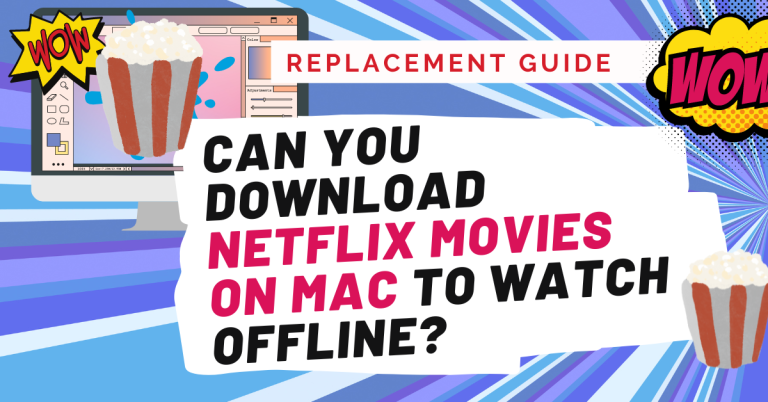 How To Download Netflix Movies On Mac (Watch Offline)