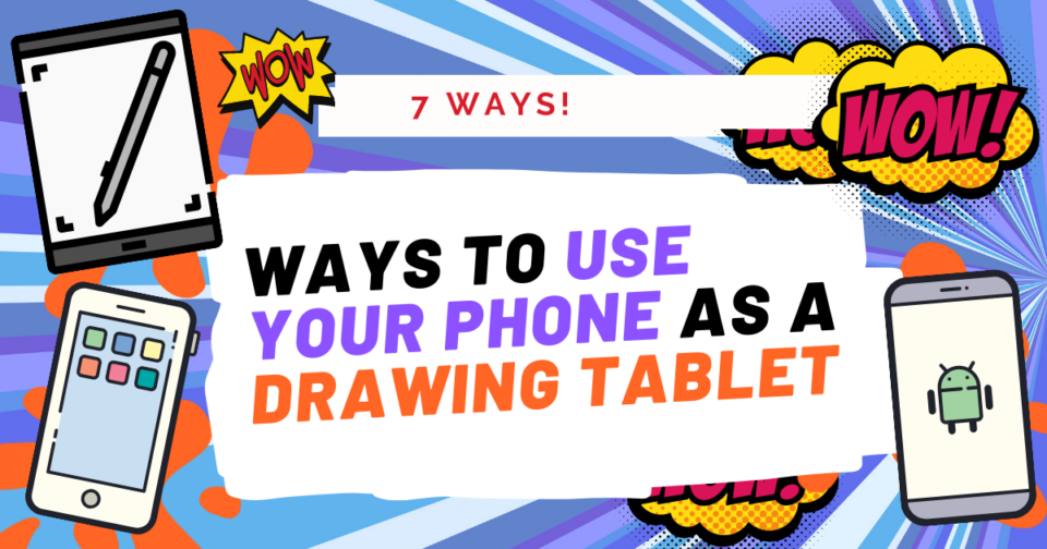 7 Ways To Use Your Phone As A Drawing Tablet (Android & IPhone) 2024