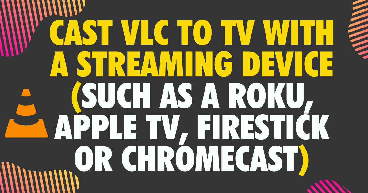 How To Cast Videos From VLC To ANY Smart TV (Mac & Windows) 2023