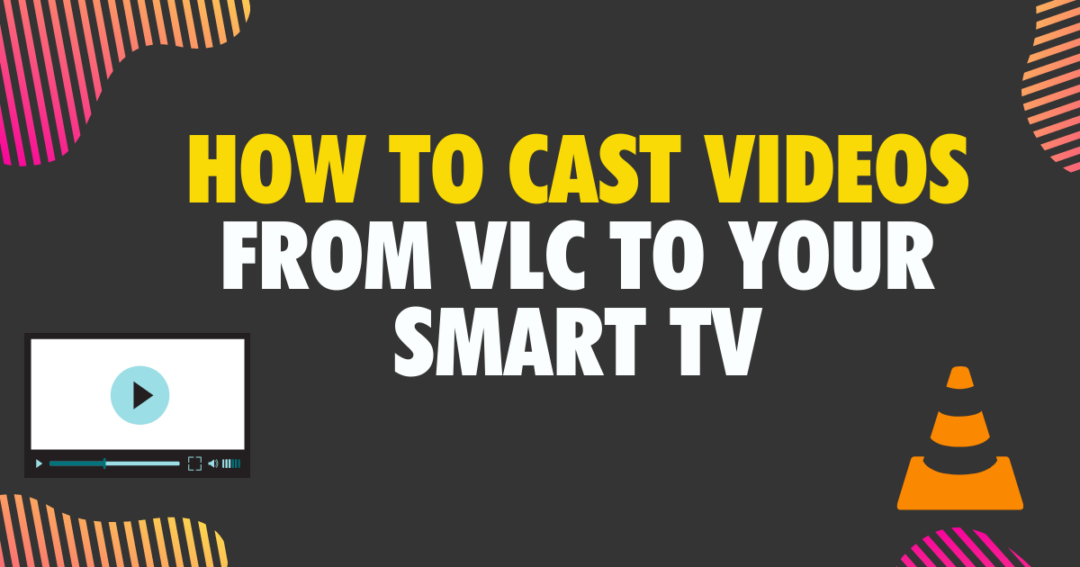 How To Cast Videos From VLC To ANY Smart TV Mac Windows 2023