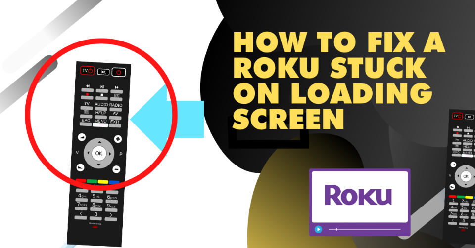 Why Is My Roku Stuck On The Loading Screen