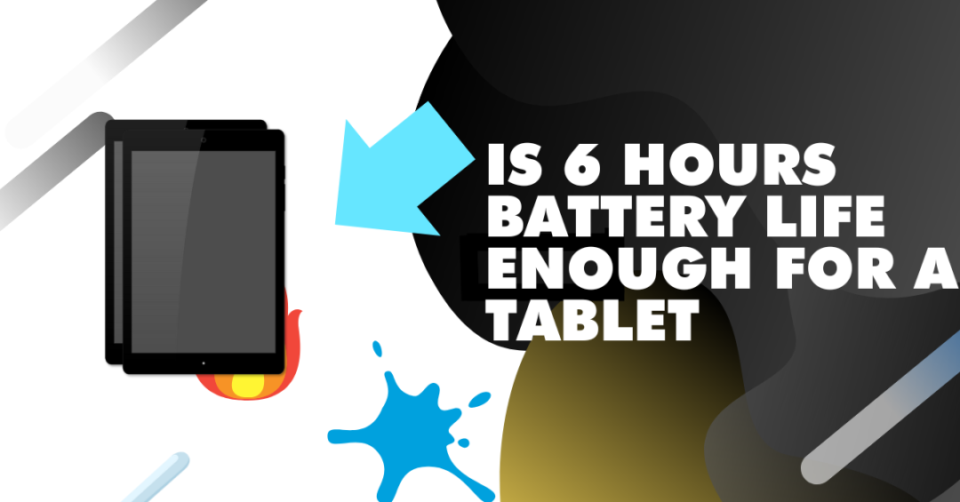 Tablet Battery Example How Long Do Tablets Last (Lifespan Of Each Device) | IPad, Samsung, And ...