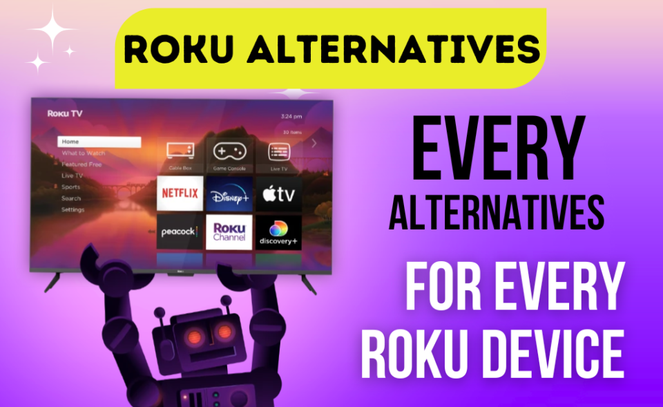 Roku Alternatives: Every Alternative For Every Roku Device 2026