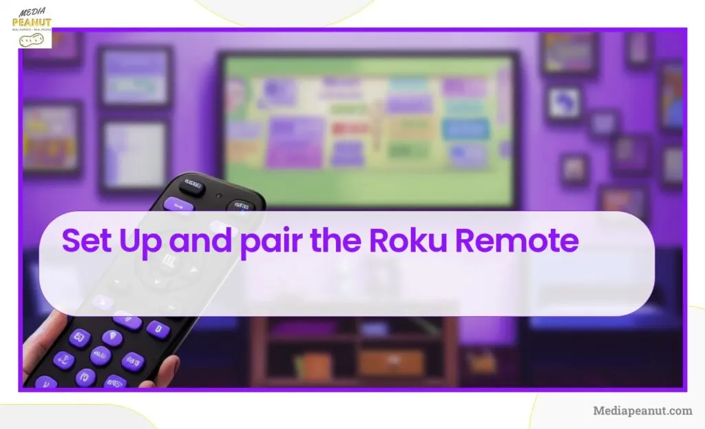 Set Up and pair the Roku Remote 1