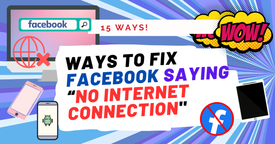 [Solved] 15 Ways To Fix Facebook Saying “No Internet Connection ...