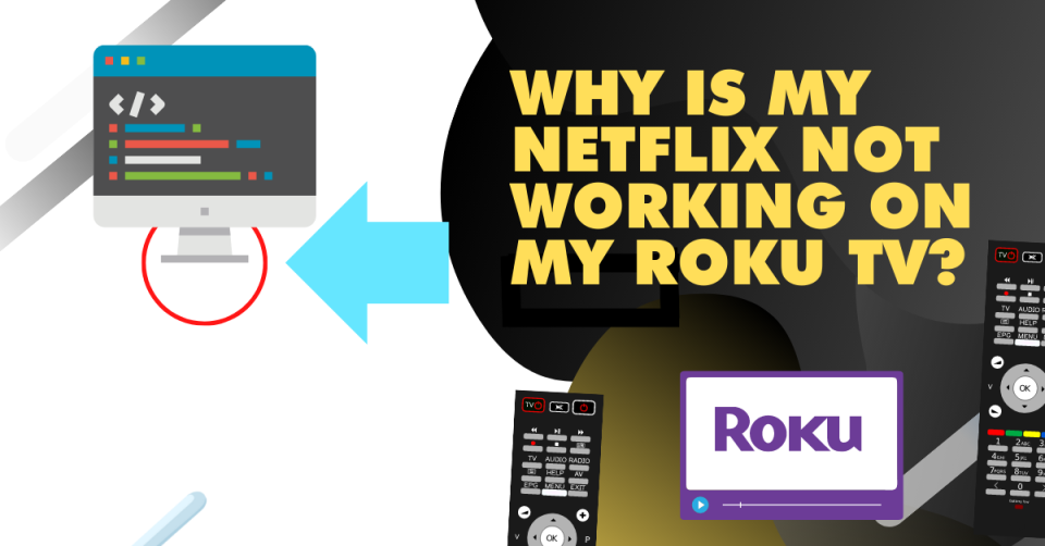 Why Is My Roku Not Working With Netflix